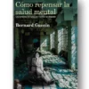 Cómo repensar la salud mental