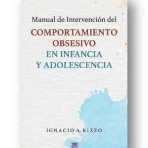 Manual de intervención para el comportamiento obsesivo en infancia y adolescencia