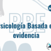 Psicología Basada en la Evidencia