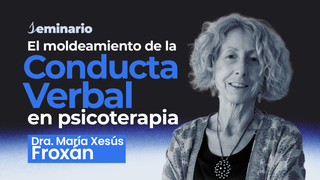 Seminario: moldeamiento de conducta verbal